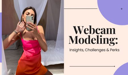 What Is Webcam Modeling: Opportunities & Misconceptions
